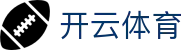开云·体育(APP下载)官网_KAIYUN SPORT